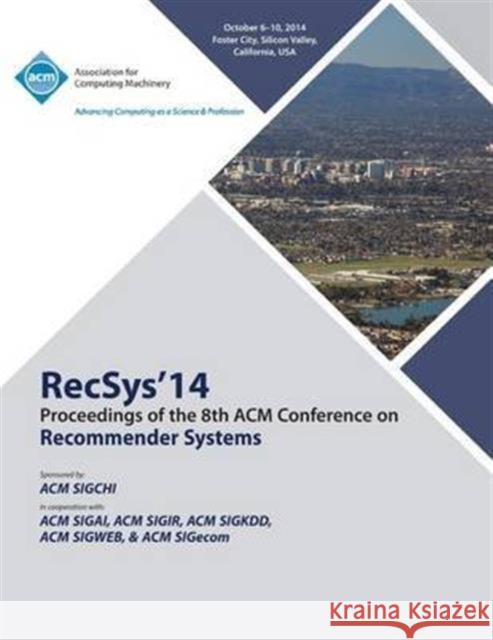 RecSys14, 8th ACM Conference on Recommender Systems Recsys 14 Conference Committee 9781450333726