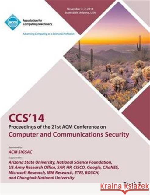 CCS 14 21st ACM Conference on Computer and Communications Security V2 Ccs 14 Conference Committee 9781450334297 ACM Press