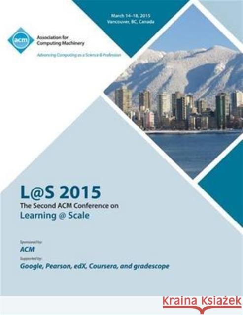 L@S 2015 2nd ACM Conference on Learning @ Scale L@s 15 Conference Committee 9781450335133 ACM Press