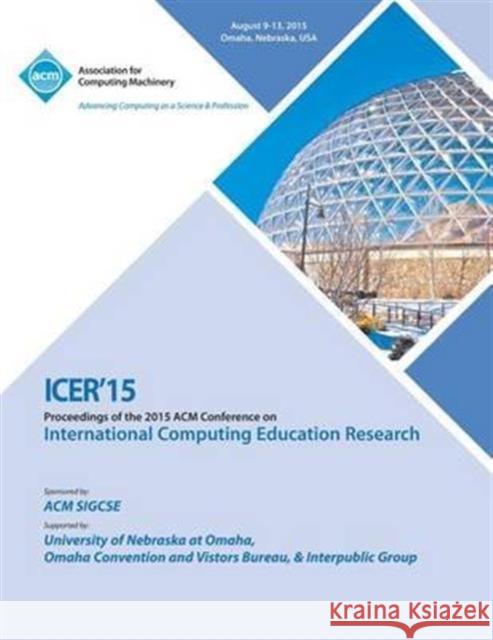 ICER 15 International Computer Education Research Conference Icer 15 Conference Committee 9781450338875