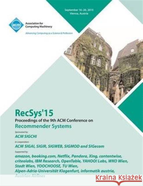 RecSys 15 9th ACM Conference on Recommender Systems Recsys Conference Committee 9781450340298