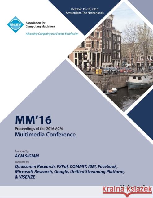 Multimedia 2016 Vol 1 Multimedia Conference Committee 9781450346849