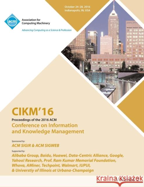 CIKM 16 ACM Conference on Information and Knowledge Management Vol 2 Cikm 16 Conference Committee 9781450347181