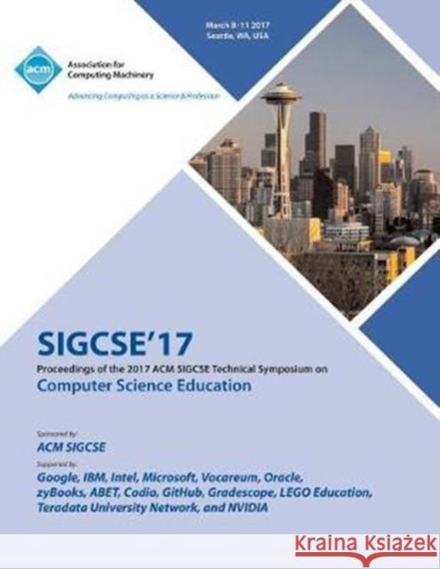 SIGCSE 17 The 48th ACM Technical Symposium on Computer Science Education Sigcse 17 Conference Committee 9781450354479