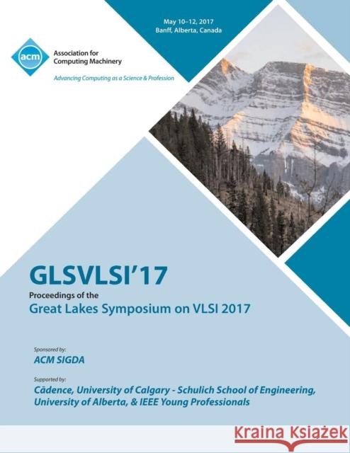 GLSVLSI 17 Great Lakes Symposium on VLSI 2017 Glsvlsi 17 Conference Committee 9781450354707 ACM