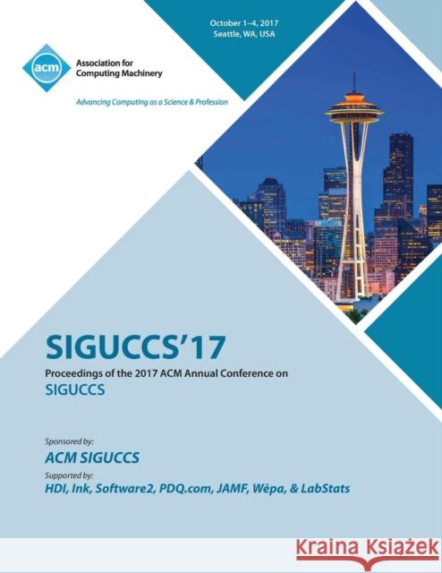 Siguccs '17: ACM SIGUCCS Annual Conference Siguccs '17 Conference Committee 9781450356138