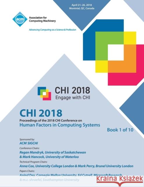 Chi '18: Proceedings of the 2018 CHI Conference on Human Factors in Computing Systems Vol 1 Chi 9781450361330 ACM