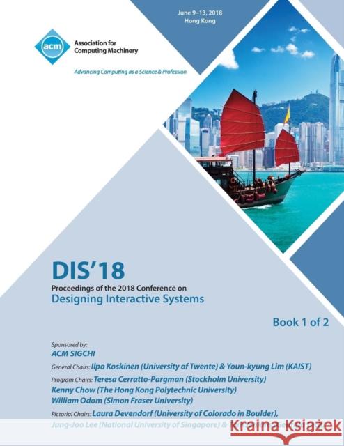 Dis '18: Proceedings of the 2018 Designing Interactive Systems Conference Vol 1 Dis 9781450361460 ACM