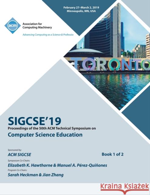 Sigcse'19: Proceedings of the 50th ACM Technical Symposium on Computer Science Education Book 1 Sigcse'19 9781450367417 ACM