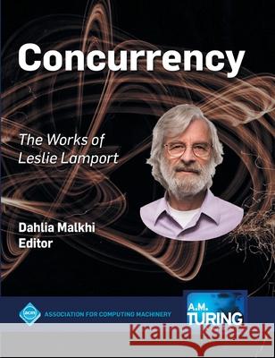 Concurrency: The Works of Leslie Lamport Dahlia Malkhi 9781450372701 ACM Books