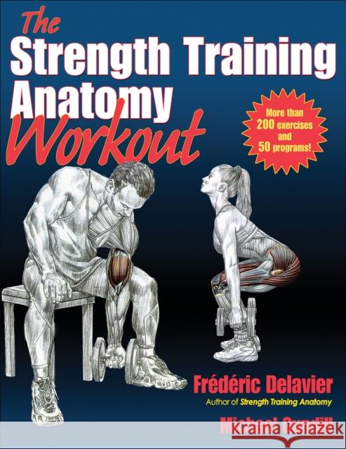 The Strength Training Anatomy Workout: Starting Strength with Bodyweight Training and Minimal Equipment Delavier, Frederic 9781450400954 Human Kinetics Publishers
