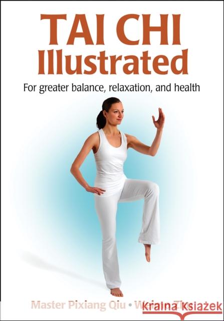 Tai Chi Illustrated Master Pixiang Qiu Weimo Zhu 9781450401609