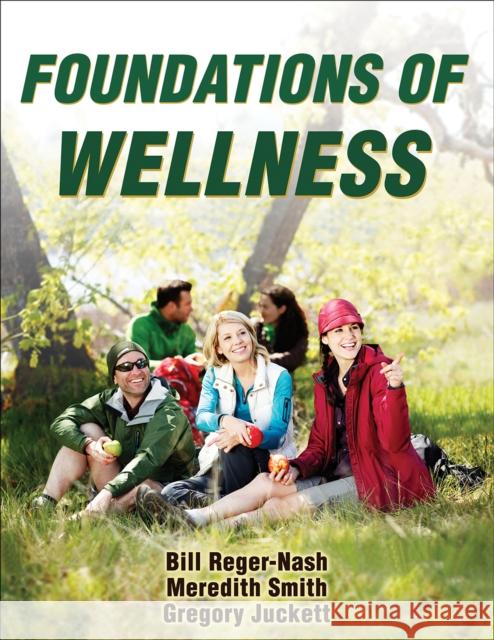 Foundations of Wellness Bill Reger-Nash Meredith Smith Gregory Juckett 9781450402002 Human Kinetics Publishers
