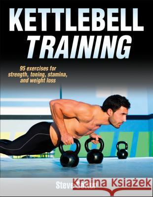 Kettlebell Training Steve Cotter 9781450430111 Human Kinetics Publishers