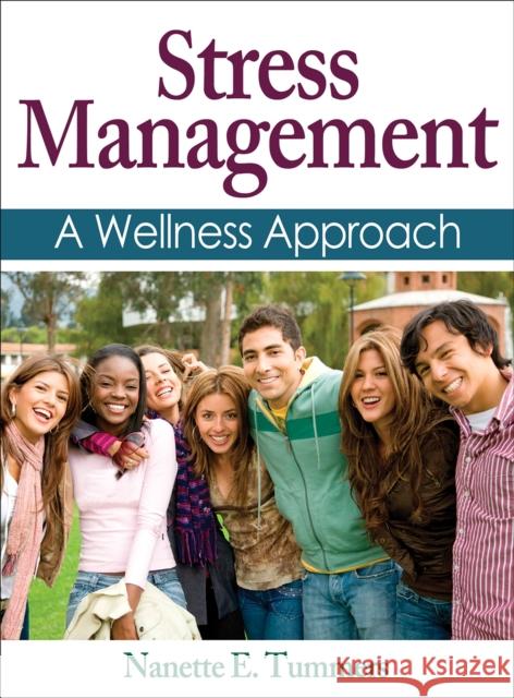 Stress Management: A Wellness Approach Tummers, Nanette E. 9781450431668 0