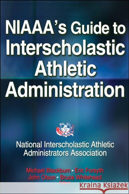 Niaaa's Guide to Interscholastic Athletic Administration National Interscholastic Athletic Admini 9781450432771 0