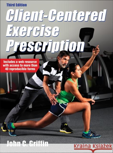 Client-Centered Exercise Prescription John C. Griffin 9781450453325