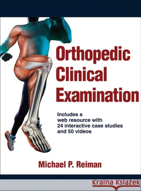 Orthopedic Clinical Examination Michael P. Reiman 9781450459945 Human Kinetics Publishers