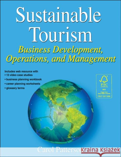 Sustainable Tourism: Business Development, Operations and Management Carol Patterson 9781450460033 Human Kinetics Publishers