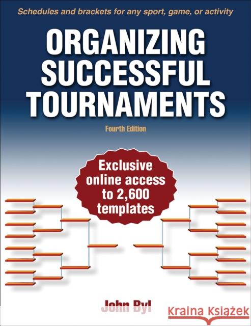 Organizing Successful Tournaments John Byl 9781450460279 Human Kinetics Publishers