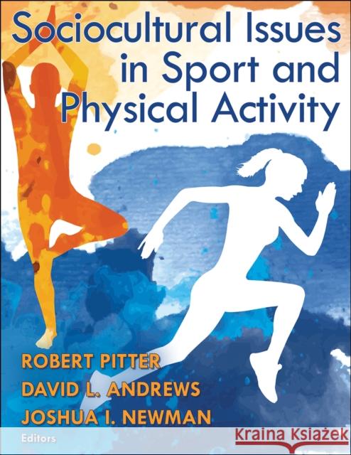 Sociocultural Issues in Sport and Physical Activity Pitter, Robert 9781450468657 Human Kinetics Publishers