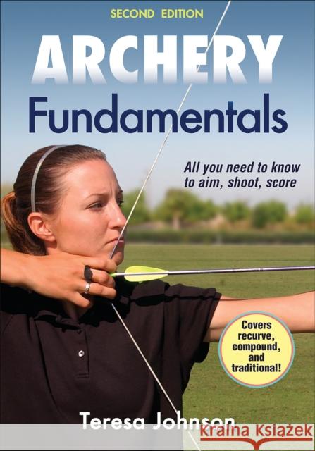 Archery Fundamentals Teresa Johnson 9781450469104
