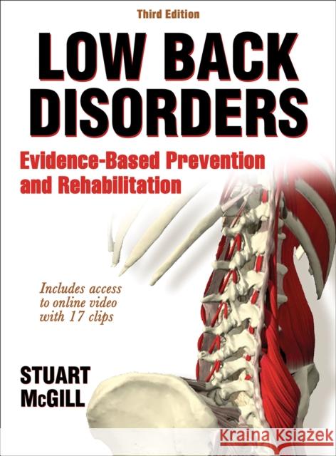 Low Back Disorders: Evidence-Based Prevention and Rehabilitation Stuart McGill 9781450472913