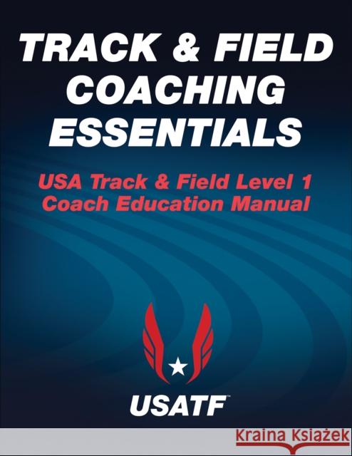 Track & Field Coaching Essentials USA Track & Field 9781450489324 Human Kinetics Publishers