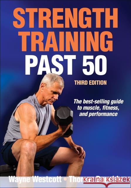 Strength Training Past 50 Wayne Westcott Tom Baechle 9781450497916 Human Kinetics Publishers