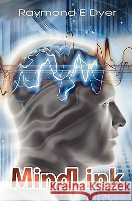 MindLink Dyer, Raymond E. 9781450501583 Createspace