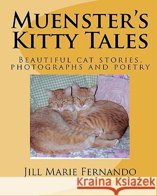 Muenster's Kitty Tales Jill Marie Fernando 9781450508957 Createspace