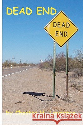 Dead End Chester H. Lawrence 9781450515207