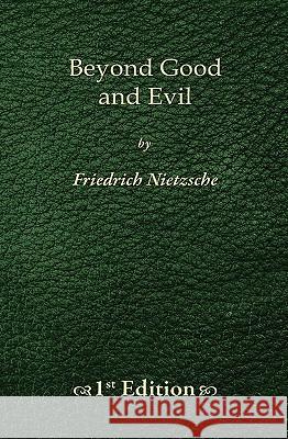 Beyond Good and Evil - 1st Edition Friedrich Wilhelm Nietzsche 9781450515696 Createspace