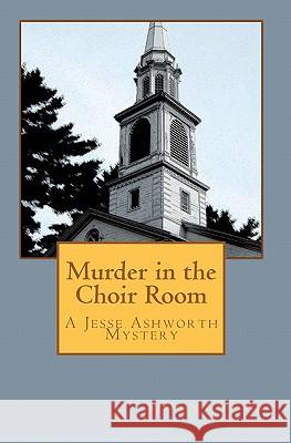 Murder in the Choir Room Stephen E. Stanley 9781450517201