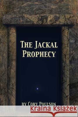 The Jackal Prophecy Cory Poulson 9781450517904
