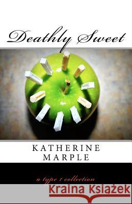 Deathly Sweet Katherine Marple 9781450518352 Createspace