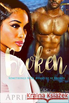 Broken April Thomas Diane Parenteau 9781450523141 Createspace