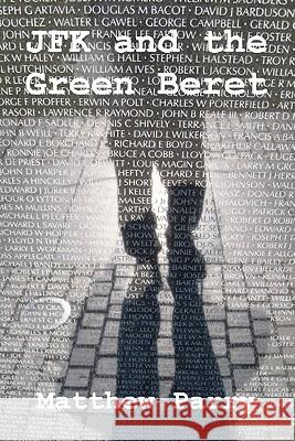 JFK and the Green Beret Matthew Parry 9781450523592 Createspace