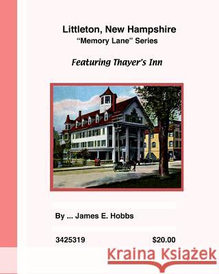 Littleton, New Hampshire James E. Hobbs 9781450528344 Createspace