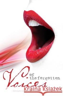 Voices of the Forgotten Katherine Alexander 9781450528764