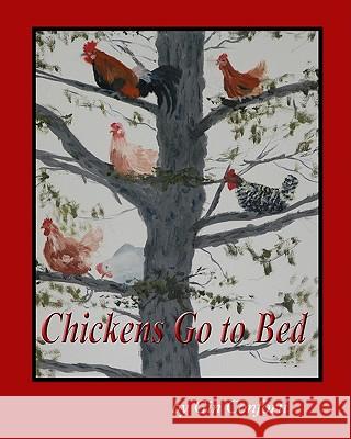 Chickens Go to Bed Gin Conforti 9781450529037 Createspace