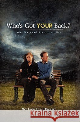 Who's Got Your Back: Why we need accountability. Murphey, Cec 9781450532525