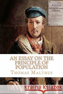 An Essay on the Principle of Population Thomas Malthus 9781450535540 Createspace
