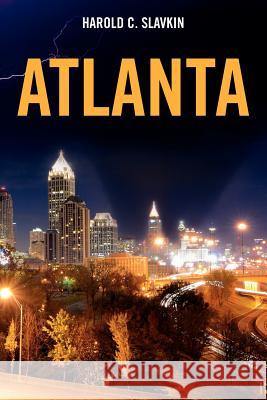 Atlanta Harold C. Slavkin 9781450536325 Createspace Independent Publishing Platform