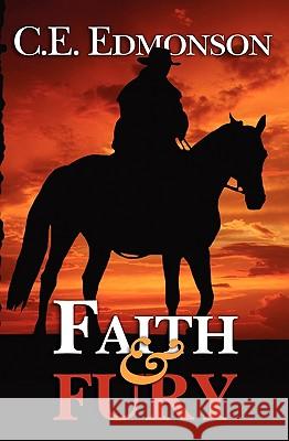 Faith & Fury C. E. Edmonson 9781450536653