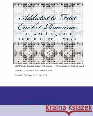 Addicted to Filet Crochet-Romance Ingrid Malik-Connor 9781450538107