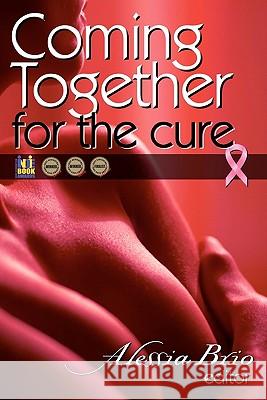 Coming Together: For the Cure Alessia Brio 9781450541961 Createspace