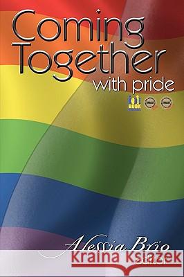 Coming Together: With Pride Alessia Brio Will Belegon 9781450541985 Createspace