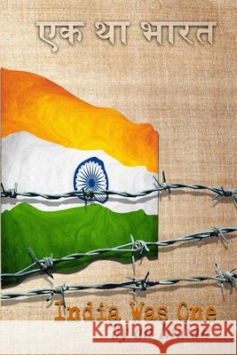 India Was One An Indian, Darshini 9781450543330