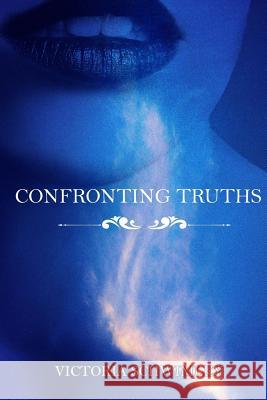 Confronting Truths Victoria Schwimley Linda Patrick 9781450543354